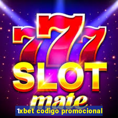 1xbet codigo promocional